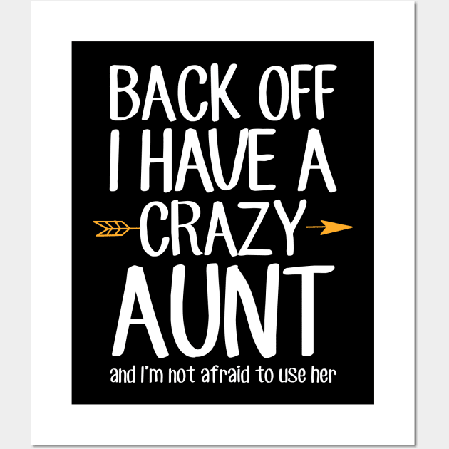 Back off I have a crazy aunt and I'm not afraid to use her Wall Art by captainmood